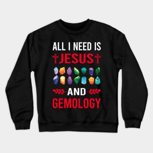 I Need Jesus And Gemology Gemologist Crewneck Sweatshirt